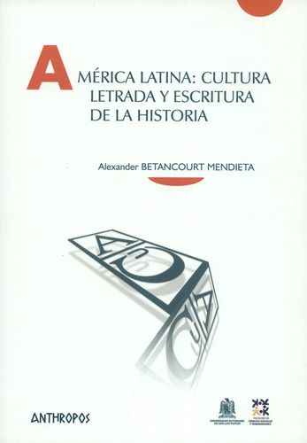 AMERICA LATINA CULTURA LETRADA Y ESCRITURA DE LA HISTORIA