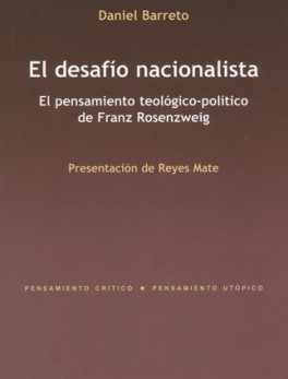 DESAFIO NACIONALISTA. EL PENSAMIENTO TEOLOGICO POLITICO DE FRANZ ROSENZWEIG, EL