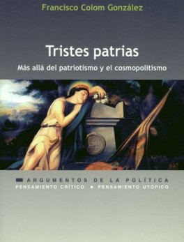 TRISTES PATRIAS. MAS ALLA DEL PATRIOTISMO Y EL COSMOPOLITISMO