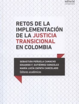 RETOS DE LA IMPLEMENTACION DE LA JUSTICIA TRANSICIONAL EN COLOMBIA