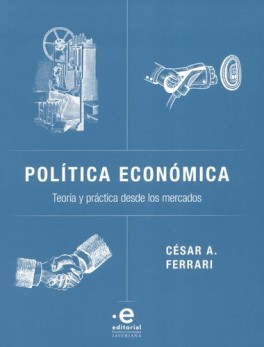 POLITICA ECONOMICA TEORIA Y PRACTICA DESDE LOS MERCADOS