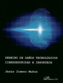 DERECHO DE DAÑOS TECNOLOGICOS CIBERSEGURIDAD E INSURTECH