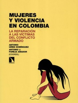 MUJERES Y VIOLENCIA EN COLOMBIA LA REPARACION A LAS VICTIMAS DEL CONFLICTO ARMADO