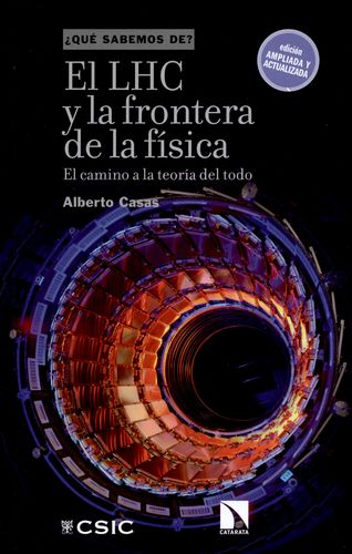 LHC Y LA FRONTERA (1ª ED) DE LA FISICA EL CAMINO A LA TEORIA DEL TODO, EL