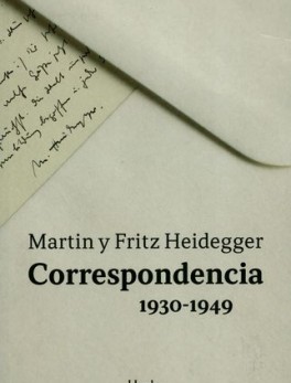 CORRESPONDENCIA 1930-1949 MARTIN Y FRITZ HEIDEGGER
