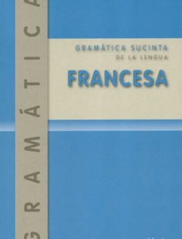 GRAMATICA SUCINTA (2ª ED) DE LA LENGUA FRANCESA