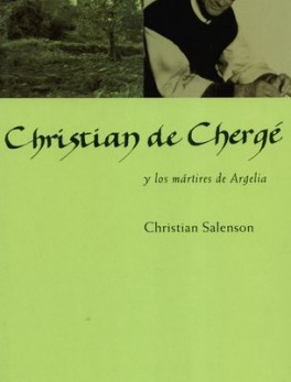 CHRISTIAN DE CHERGE Y LOS MARTIRES DE ARGELIA