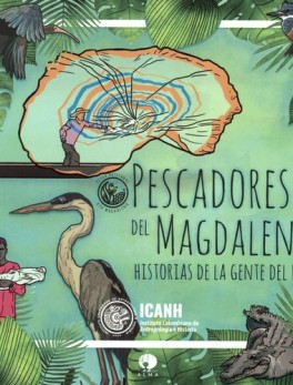 PESCADORES DEL MAGDALENA. HISTORIAS DE LA GENTE DEL RIO