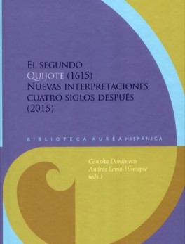 SEGUNDO QUIJOTE 1615. NUEVAS INTERPRETACIONES CUATRO SIGLOS DESPUES - 2015, EL