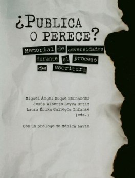 PUBLICA O PERECE. MEMORIAL DE ADVERSIDADES DURANTE EL PROCESO DE ESCRITURA
