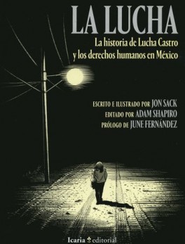 LUCHA LA HISTORIA DE LUCHA CASTRO Y LOS DERECHOS HUMANOS EN MEXICO, LA
