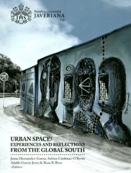 URBAN SPACE EXPERIENCES AND REFLECTIONS FROM THE GLOBAL SOUTH