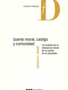 SUERTE MORAL CASTIGO Y COMUNIDAD UN ANALISIS DE LA RELEVANCIA MORAL DE LA SUERTE EN EL RESULTADO