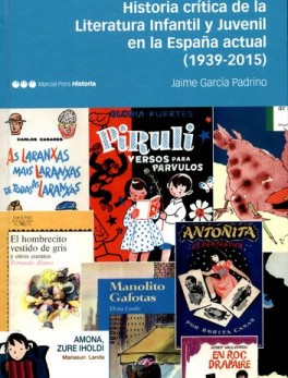 HISTORIA CRITICA DE LA LITERATURA INFANTIL Y JUVENIL EN LA ESPAÑA ACTUAL 1939-2015