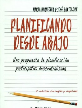 PLANIFICANDO DESDE ABAJO (2ª ED) UNA PROPUESTA DE PLANIFICACION PARTICIPATIVA DESCENTRALIZADA