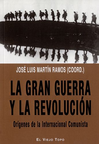 GRAN GUERRA Y LA REVOLUCION ORIGENES DE LA INTERNACIONAL COMUNISTA, LA