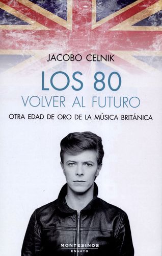 80 VOLVER AL FUTURO OTRA EDAD DE ORO DE LA MUSICA BRITANICA, LOS