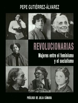 REVOLUCIONARIAS MUJERES ENTRE EL FEMINISMO Y EL SOCIALISMO