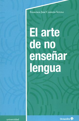 ARTE DE NO ENSEÑAR LENGUA, EL