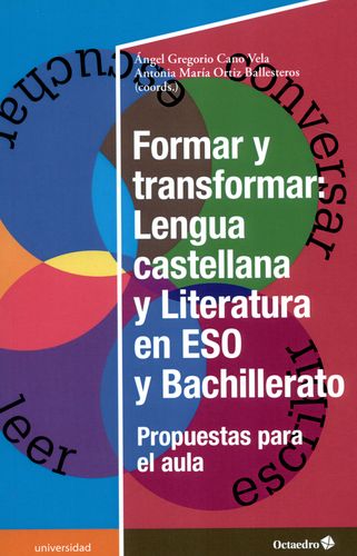 FORMAR Y TRANSFORMAR LENGUA CASTELLANA Y LITERATURA EN ESO Y BACHILLERATO