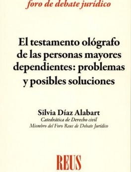 TESTAMENTO OLOGRAFO DE LAS PERSONAS MAYORES DEPENDIENTES. PROBLEMAS Y POSIBLES SOLUCIONES, EL