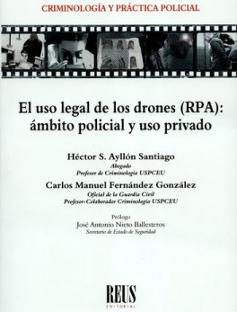 USO LEGAL DE LOS DRONES RPA AMBITO POLICIAL Y USO PRIVADO, EL