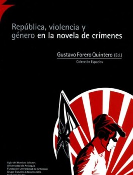 REPUBLICA VIOLENCIA Y GENERO EN LA NOVELA DE CRIMENES
