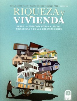 RIQUEZA Y VIVIENDA DESDE LA ECONOMIA PUBLICA SOCIAL FINANCIERA Y DE LAS ORGANIZACIONES