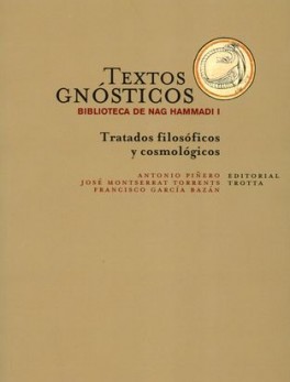 TEXTOS GNOSTICOS BIBLIOTECA DE NAG HAMMADI I TRATADOS FILOSOFICOS Y COSMOLOGICOS