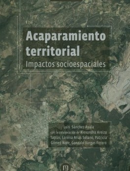 ACAPARAMIENTO TERRITORIAL IMPACTOS SOCIOESPACIALES