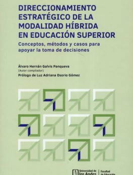 DIRECCIONAMIENTO ESTRATEGICO DE LA MODALIDAD HIBRIDA EN EDUCACION SUPERIOR CONCEPTOS METODOS Y CASOS PARA APOY