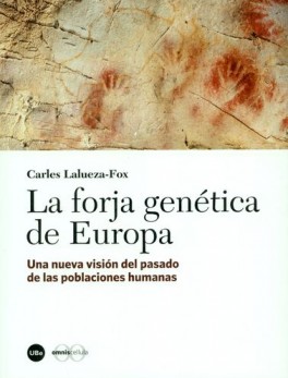 FORJA GENETICA DE EUROPA. UNA NUEVA VISION DEL PASADO DE LAS POBLACIONES HUMANAS, LA