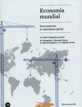 ECONOMIA MUNDIAL DESCONSTRUINT EL CAPITALISME GLOBAL