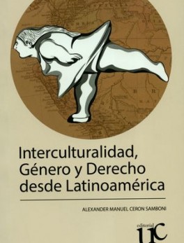 INTERCULTURALIDAD GENERO Y DERECHO DESDE LATINOAMERICA