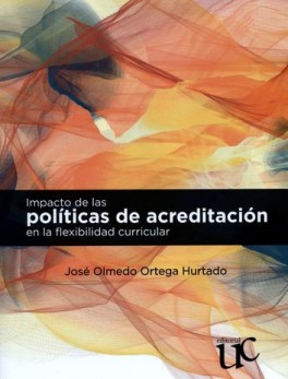 IMPACTOS DE LAS POLITICAS DE ACREDITACION EN LA FLEXIBILIDAD CURRICULAR