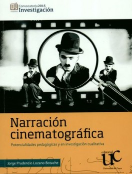 NARRACION CINEMATOGRAFICA. POTENCIALIDADES PEDAGOGICAS Y EN INVESTIGACION CUALITATIVA