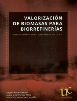 VALORIZACION DE BIOMASAS PARA BIORREFINERIAS APROVECHAMIENTO EN EL DEPARTAMENTO DEL CAUCA