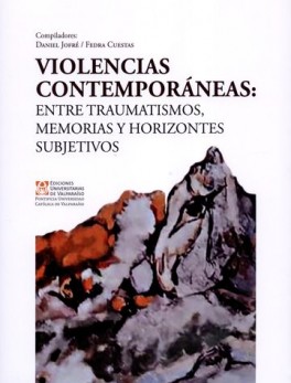 VIOLENCIAS CONTEMPORANEAS ENTRE TRAUMATISMOS MEMORIAS Y HORIZONTES SUBJETIVOS