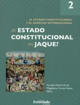 ESTADO CONSTITUCIONAL EN JAQUE (II), EL. EL ESTADO CONSTITUCIONAL Y EL DERECHO INTERNACIONAL