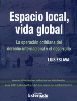 ESPACIO LOCAL, VIDA GLOBAL. LA OPERACION COTIDIANA DEL DERECHO INTERNACIONAL Y EL DESARROLLO