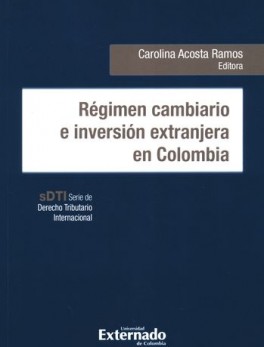 REGIMEN CAMBIARIO E INVERSION EXTRANJERA EN COLOMBIA