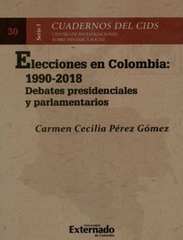 ELECCIONES EN COLOMBIA 1990-2018. DEBATES PRESIDENCIALES Y PARLAMENTARIOS