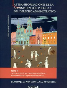 TRANSFORMACIONES DE LA ADMINISTRACION (II) PUBLICA Y DEL DERECHO ADMINISTRATIVO LA REIVINDICACION DE LOS INSTR