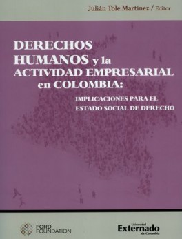 DERECHOS HUMANOS Y LA ACTIVIDAD EMPRESARIAL EN COLOMBIA. IMPLICACIONES PARA EL ESTADO SOCIAL DE DERECHO