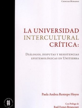 UNIVERSIDAD INTERCULTURAL CRITICA DIALOGOS DISPUTAS Y RESISTENCIAS EPISTEMOLOGIAS EN UNITIERRA
