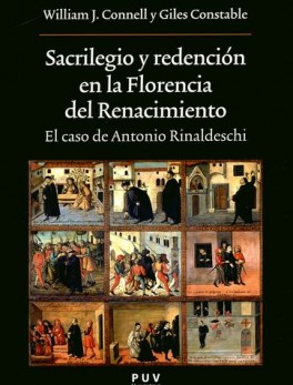 SACRILEGIO Y REDENCION EN LA FLORENCIA DEL RENACIMIENTO EL CASO DE ANTONIO RINALDESCHI