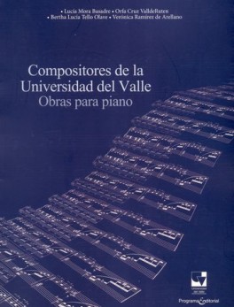 COMPOSITORES DE LA UNIVERSIDAD DEL VALLE OBRAS PARA PIANO