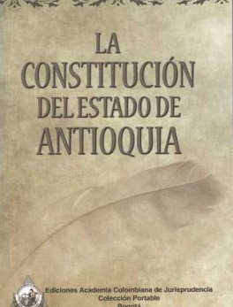CONSTITUCION DEL ESTADO DE ANTIOQUIA, LA
