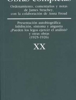 SIGMUND FREUD XX. PRESENTACION AUTOBIOGRAFICA. INHIBICION, SINTOMA Y ANGUSTIA (1925-1926)