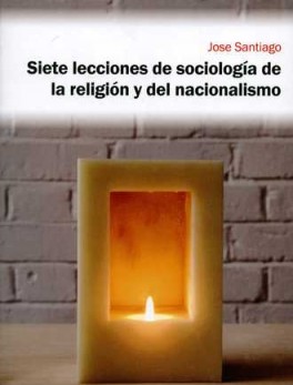 SIETE LECCIONES DE SOCIOLOGIA DE LA RELIGION Y DEL NACIONALISMO